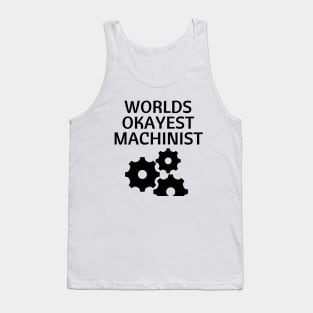 World okayest machinist Tank Top